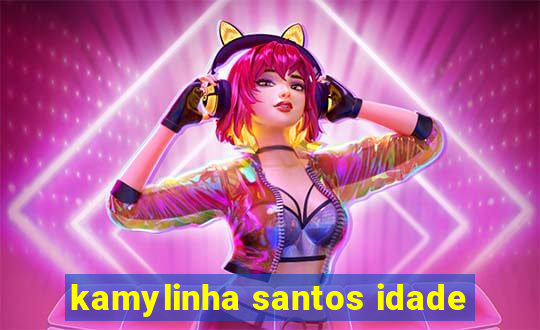 kamylinha santos idade